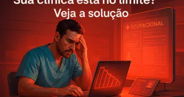 Quando Contratar um Sistema de Gestão para Clínicas Ocupacionais e Transformar sua Rotina