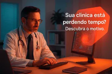 Como um Software de Gestão Clínica Aumenta a Eficiência Operacional da Sua Clínica